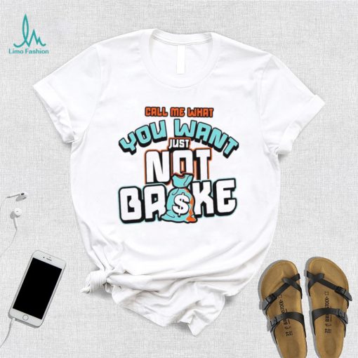 Call Me What You Want Shirt Miami Dunks Shirt To Match Sneakers