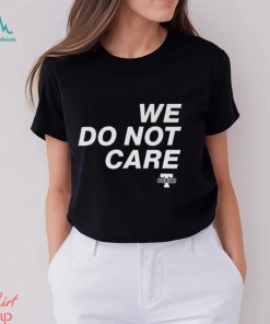 Cam Heyward Steelers We Do Not Care Shirt, hoodie, sweater, long sleeve and tank top Cam Heyward Steelers We Do Not Care Shirt