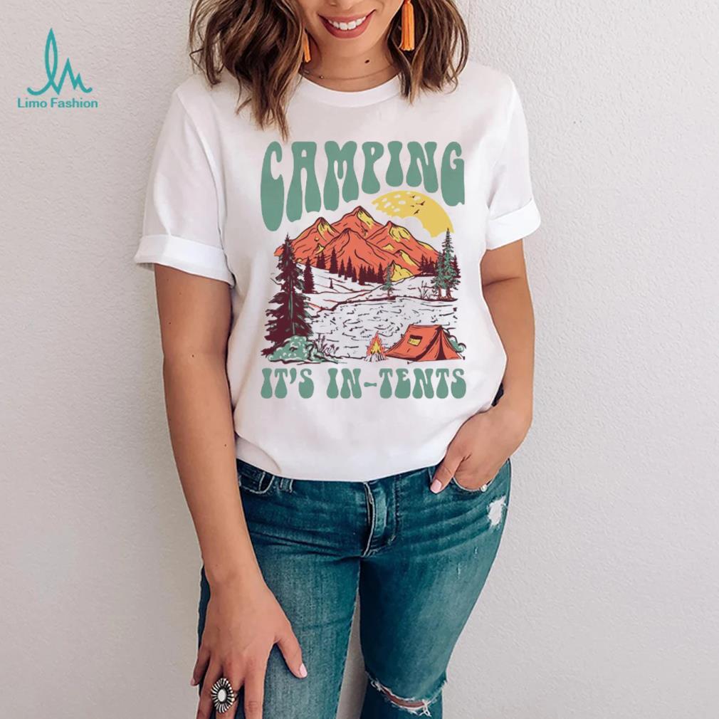 Camping it’s in tents shirt Camping it’s in tents shirt