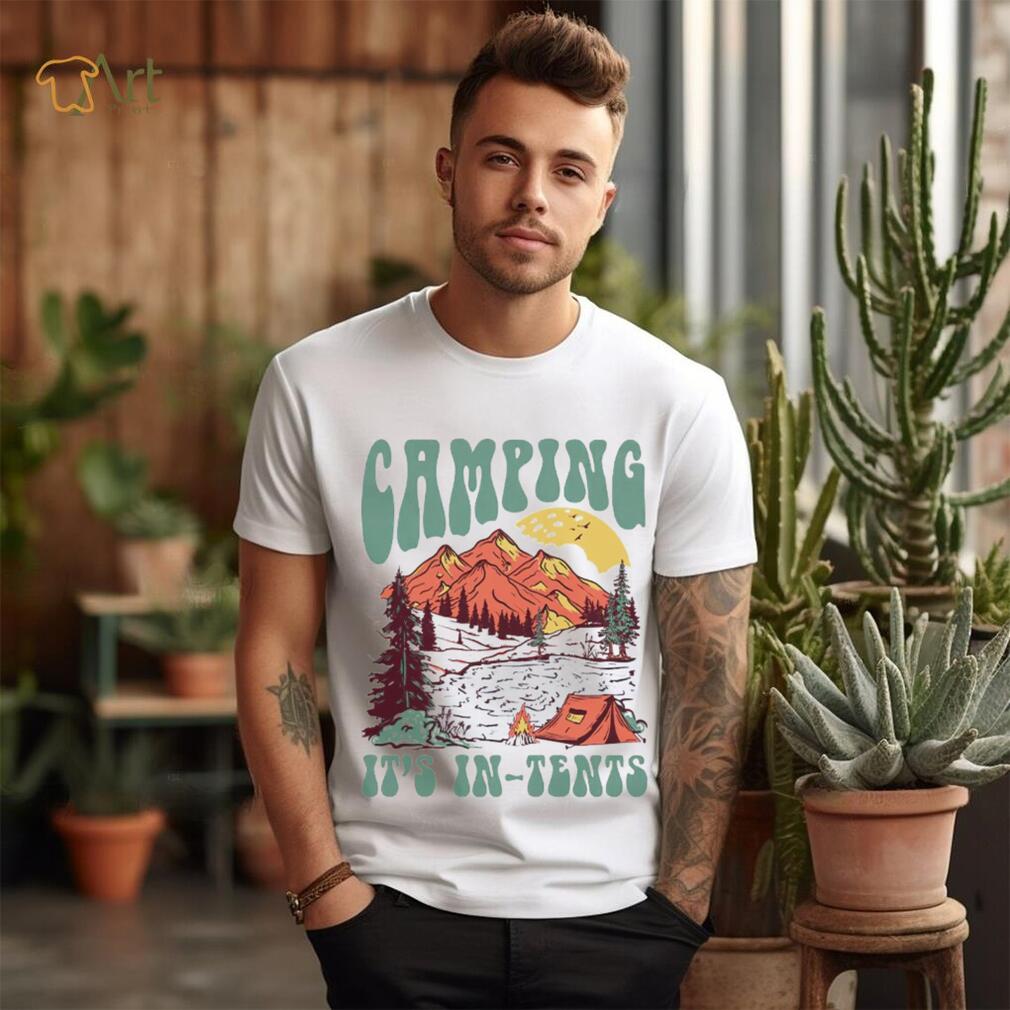 Camping it’s in tents shirt Camping it’s in tents shirt