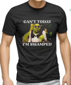 Can’t Today I’m Swamped Shrek Meme T Shirt