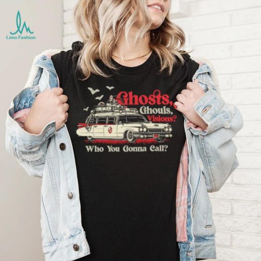 Car ghost ghouls visions Who you gonna call shirt