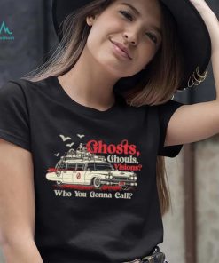 Car ghost ghouls visions Who you gonna call shirt