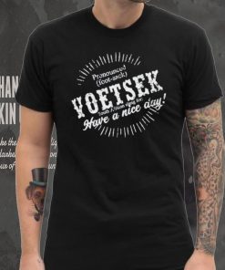 Carl Niehaus Pronounced Voetsek South African Slang For Have A Nice Day shirt