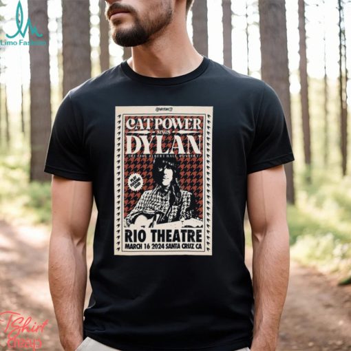 Cat Power Mar 16 2024 Rio Theatre Santa Cruz, CA Poster Shirt