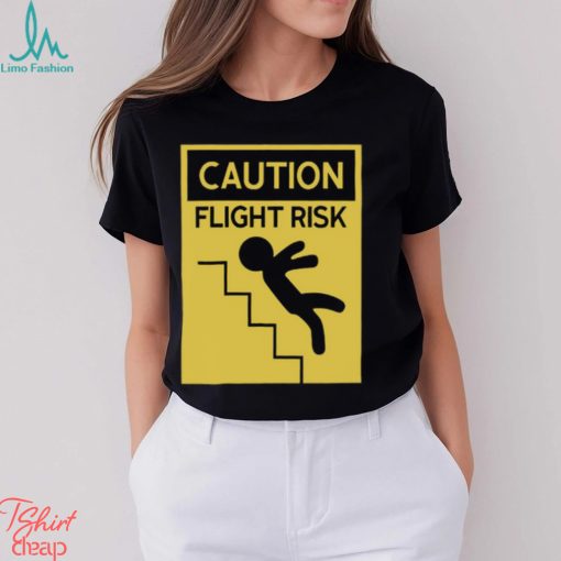 Caution Flight Risk Shirt