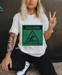 Caution Watch For Diving Shirt, hoodie, sweater, long sleeve and tank top Caution Watch For Diving Shirt