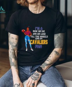 Cavaliers Supermodel football I’m a ride or die win or lose till the wheels come off Cavaliers fan shirt