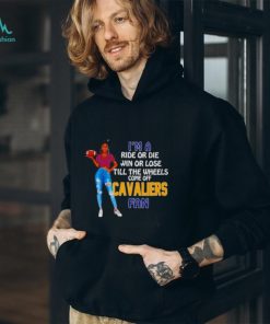 Cavaliers Supermodel football I’m a ride or die win or lose till the wheels come off Cavaliers fan shirt
