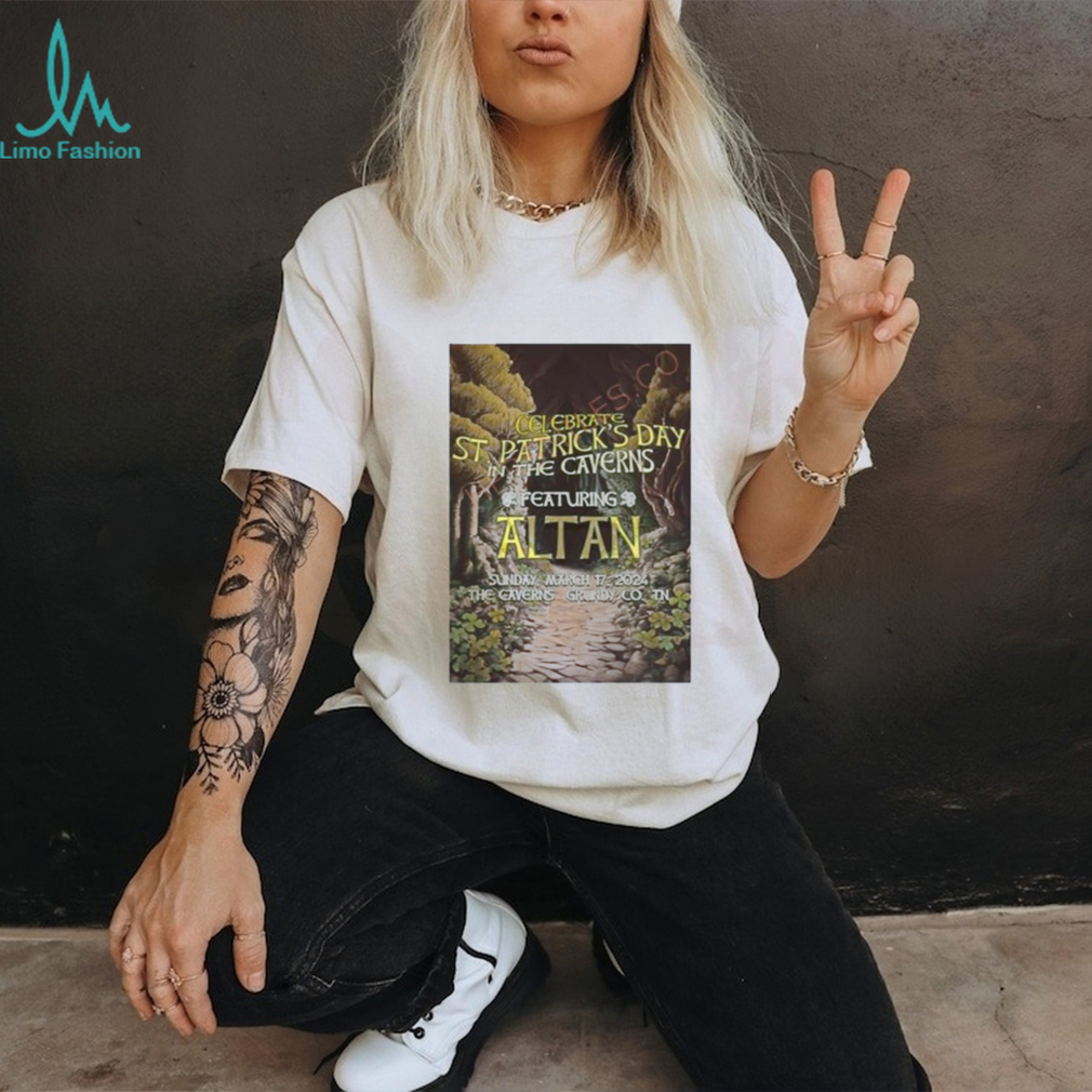 Celebrate St. Patrick’S Day In The Caverns Featuring Altan 2024 Shirt Celebrate St. Patrick’S Day In The Caverns Featuring Altan 2024 Shirt