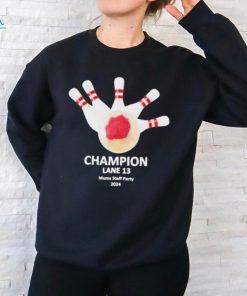 Champion Lane 13 Mums Staff Party 2024 Shirt