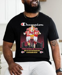 Champion Patrick Mahomes And Travis Kelce Most 16 By Qb receiver Duo In Postseason History Signatures Shirt