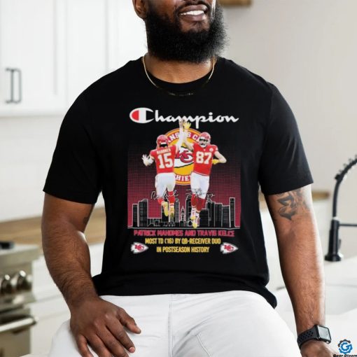 Champion Patrick Mahomes And Travis Kelce Most 16 By Qb receiver Duo In Postseason History Signatures Shirt