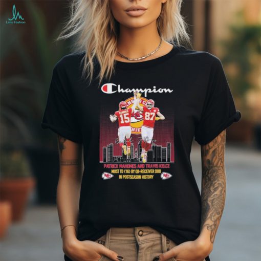 Champions Patrick Mahomes and Travis Kelce Kansas City Chiefs In Postseason History signatures shirt