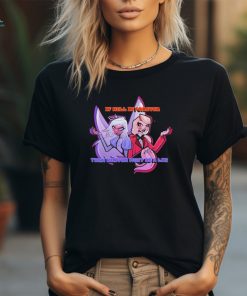 Charlie And Emily If Hell Is Forever Then Heaven Must Be A Lie t shirt