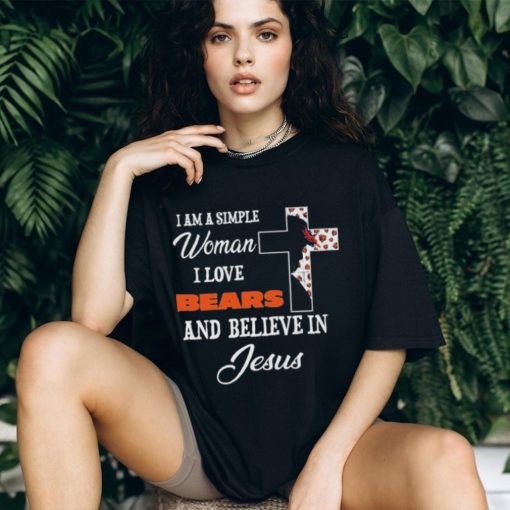 Chicago Bears I am a simple woman I love Chicago Bears and believe in jesus 2024 shirt