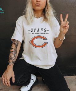 Chicago Bears Nfl I’ll Be There For You Logo T Shirt