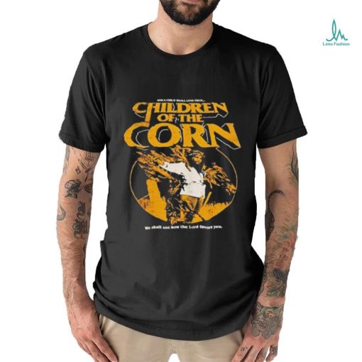 Children of the Corn we shall see how the Lord favors you shirt