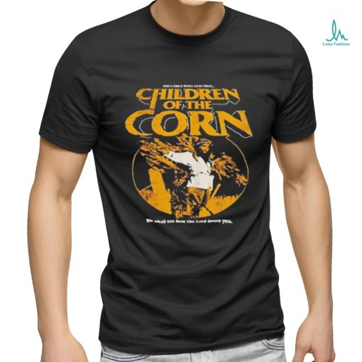Children of the Corn we shall see how the Lord favors you shirt