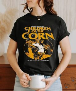 Children of the Corn we shall see how the Lord favors you shirt