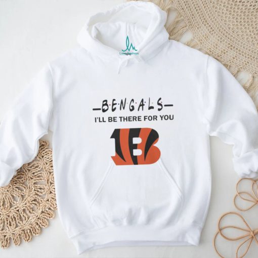 Cincinnati Bengals Nfl I’ll Be There For You Logo Shirt