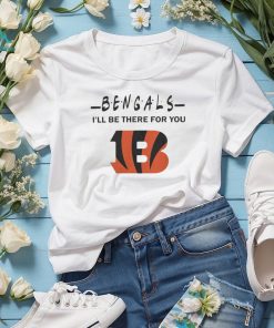 Cincinnati Bengals Nfl I’ll Be There For You Logo T Shirt