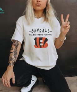 Cincinnati Bengals Nfl I’ll Be There For You Logo T Shirt
