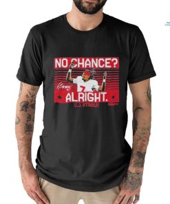 Cj Stroud No Chance Alright Signature Shirt