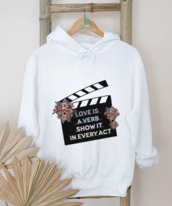 Clapper loader love is a verb show it in every act shirt
