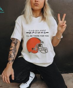Cleveland Browns Nfl I’ll Be There For You Logo T Shirt
