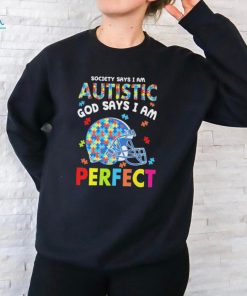 Cleveland Browns society says I am Autistic god says I am perfect shirt