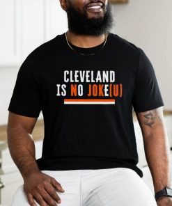 Cleveland Is No Joke(U) CLE Playoffs t shirt