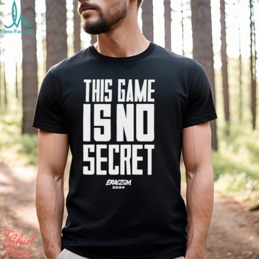 Coach John Mclendon This Game Is No Secret Eracism 2024 T Shirts