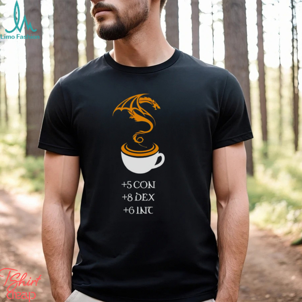 Coffee 5 con 8 dex 6 inc shirt Coffee 5 con 8 dex 6 inc shirt