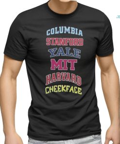 Columbia Stanford Yale Mit Harvard Cheekface Shirt