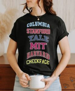 Columbia Stanford Yale Mit Harvard Cheekface Shirt