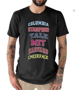 Columbia Stanford Yale Mit Harvard Cheekface Shirt