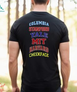 Columbia Stanford Yale Mit Harvard Cheekface shirt