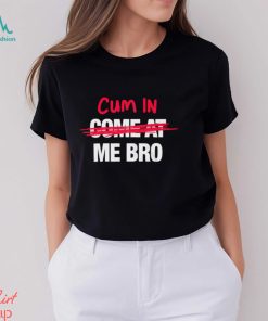 Come At Me Shirt