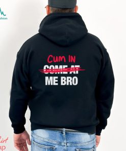 Come At Me Shirt, hoodie, sweater, long sleeve and tank top Come At Me Shirt