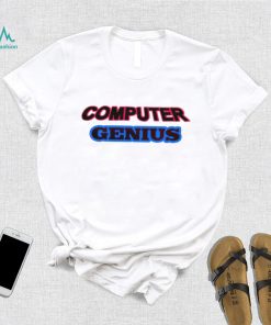 Computer Genius shirt