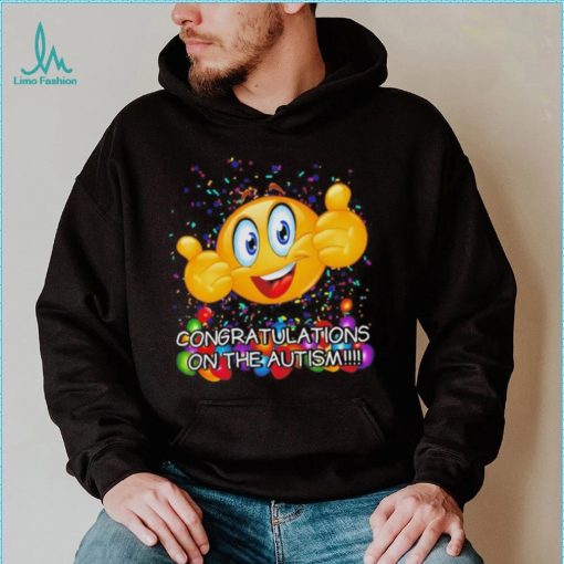 Congratulations on the autism cringey shirt