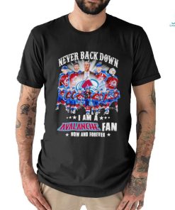 DalatStore colorado Avalanche Never back down I am a Avalanche fan now and forever signature shirt