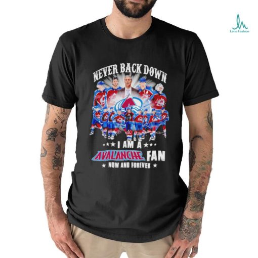 DalatStore colorado Avalanche Never back down I am a Avalanche fan now and forever signature shirt