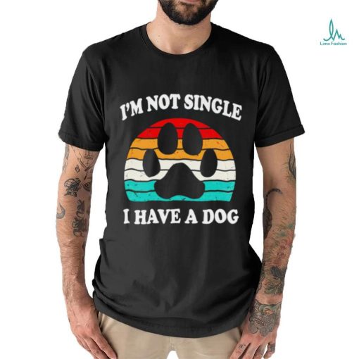 Dalatshirt i’m not single I have a dog vintage shirt