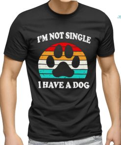 Dalatshirt i’m not single I have a dog vintage shirt