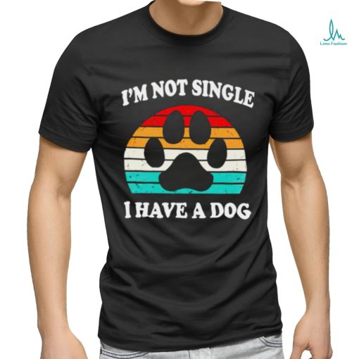 Dalatshirt i’m not single I have a dog vintage shirt