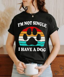 Dalatshirt i’m not single I have a dog vintage shirt