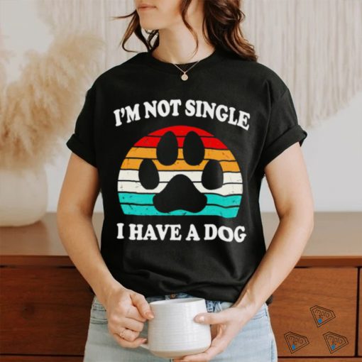 Dalatshirt i’m not single I have a dog vintage shirt