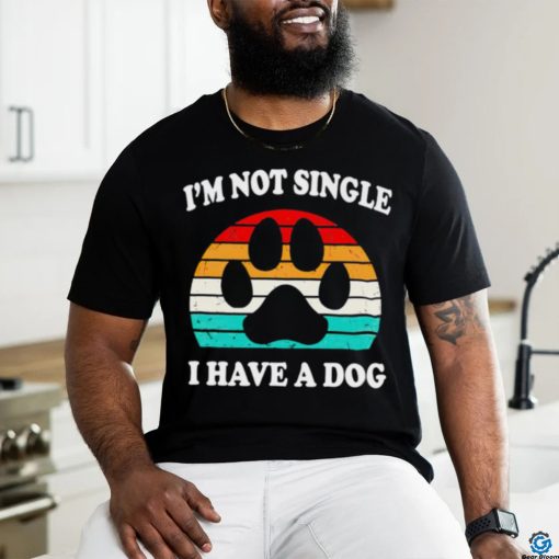 Dalatshirt i’m not single I have a dog vintage shirt